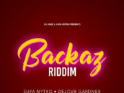 BACKAZ RIDDIM (FULL PROMO) – SUPA NYTRO X DJ VIBES