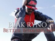 BLAK RYNO – BETTER TOMORROW ALBUM – JA PRODUCTIONS