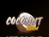 COCONUT RIDDIM (FULL PROMO) – SUPA NYTRO X DJ VIBES