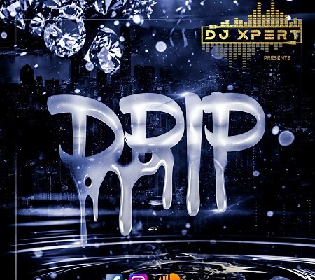 DJ XPERT – DRIP – MIXTAPE