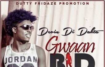 DEVIN DI DAKTA – GWAAN BAD – CULU CULU RIDDIM – DUTTY FRIDAZE PRODUCTIONS