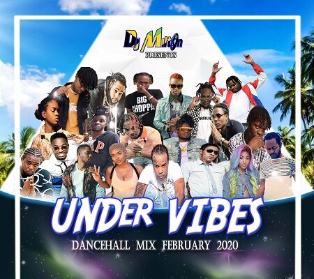 DJ MILTON – UNDER VIBES – DANCEHALL MIXTAPE