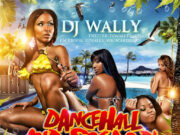 DJ WALLY – DANCEHALL AND SOCA TO DI MAXXX – VOLUME 3