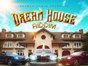 DREAM HOUSE RIDDIM (FULL PROMO) – SKYBAD MUSIQ