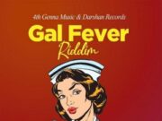 GAL FEVER RIDDIM (FULL PROMO) – 4TH GENNA MUSIC & DARSHAN RECORDS