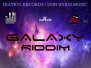 GALAXY RIDDIM – IKATION RECORDS & DON BIGGS MUSIC