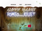 GAPPY RANKS – ROMEO AND JULIET – RIDDIM SKY RECORDS