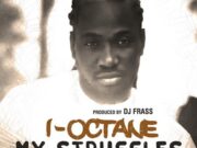 I OCTANE – MY STRUGGLES – DJ FRASS RECORDS