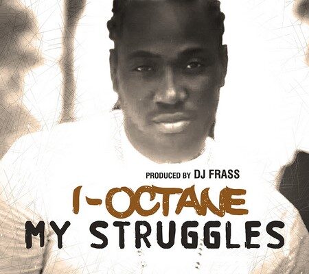 I OCTANE – MY STRUGGLES – DJ FRASS RECORDS