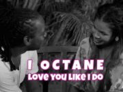 I OCTANE – LOVE YOU LIKE I DO – MUSIC VIDEO