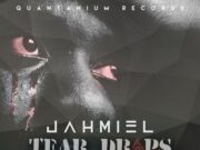 JAHMIEL – TEAR DROPS – QUANTANIUM RECORDS
