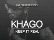KHAGO – KEEP IT REAL – LMR PRO PRODUCTIONS