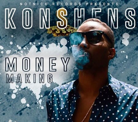 KONSHENS – MONEY MAKING – OVA DWEET RIDDIM – NOTNICE RECORDS
