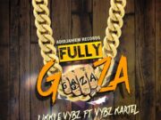 LIKKLE VYBZ FT VYBZ KARTEL – FULLY GAZA – ADIDJAHIEM RECORDS