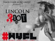 LINCOLN 3DOT – WHEY YOU FEEL LIKE #WYFL – TRACK STARR MUSIC GROUP