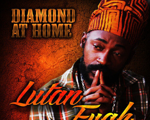 LUTAN FYAH – DIAMOND AT HOME – TRUCKBACK RECORDS