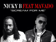 NICKY B FT. MAVADO – SCREAM FOR ME (RAW & RADIO) – VEXXX BAD RECORDS _ FEDDA WEIGHT PRODUCTION