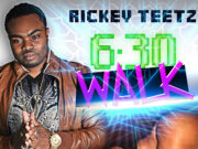 RICKEY TEETZ – 6:30 WALK – WIN OUT ENTERTAINMENT