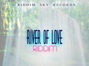 QQ – MY FAITH – RIVER OF LOVE RIDDIM – RIDDIM SKY RECORDS