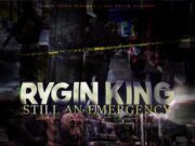 RYGIN KING – STILL AN EMERGENCY – RYGIN TRAP RECORDS _ ONE DREAM RECORDS