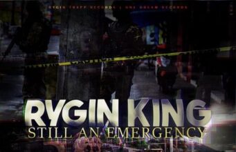 RYGIN KING – STILL AN EMERGENCY – RYGIN TRAP RECORDS _ ONE DREAM RECORDS