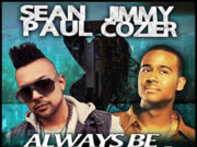 SEAN PAUL FT JIMMY COZIER – ALWAYS BE MY LADY