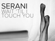 SERANI – WAIT TILL I TOUCH YOU – ROCKSTONE MEDIA