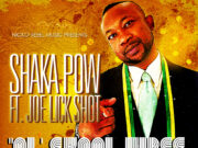 SHAKA POW FT JOE LICKSHOT – OL’ SKOOL VIBES – NICKO REBEL MUSIC