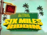 SIX MILES RIDDIM (FULL PROMO) – DJ FRASS RECORDS