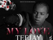 TEEJAY- MY LOVE – SHOW DI VYBZ RECORDS