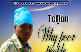TEFLON – WHY POOR PEOPLE – RISE AGAIN RIDDIM – CHRONIC HILL RECORDS