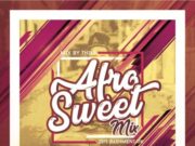 RIDE DI VIBES – AFROSWEET MIX – AFROBEAT MIXTAPE