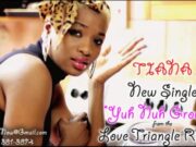 TIANA – YUH NUH GROUPIE – LOVE TRI-ANGLE RIDDIM – UIM RECORDS