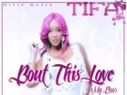 TIFA – BOUT THIS LOVE (MY BOO) – MISIK MUZIK