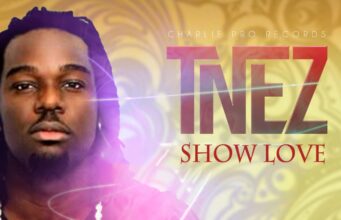 T’NEZ – SHOW LOVE – CHARLIE PRO RECORDS