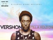 VERSHON – STILL A HOLD ON – RICARDO GOWE RECORDS