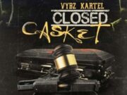 VYBZ KARTEL – CLOSED CASKET – TJ RECORDS