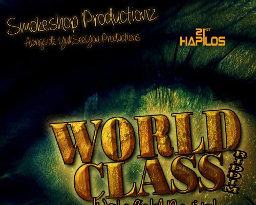 WORLD CLASS RIDDIM – SMOKE SHOP PRODUCTIONZ